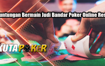 Keuntungan Bermain Judi Bandar Poker Online Resmi